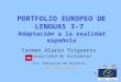 PORTFOLIO EUROPEO DE LENGUAS 3-7 Adaptación a la realidad española Carmen Alario Trigueros Universidad de Valladolid E.U. Educación de Palencia 