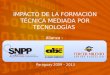 IMPACTO DE LA FORMACIÓN TÉCNICA MEDIADA POR TECNOLOGÍAS Alianza : Paraguay 2009 – 2013