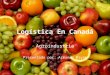 Logística En Canadá Agroindustria Presentado por: Armando Rivas