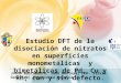 Joana Bustamante, John Montoya| PhD. Silvia González| Ingeniería Química Estudio DFT de la disociación de nitratos en superficies monometálicas y bimetálicas