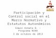 Participación y Control social en el Marco Normativo y Estatutos Autonómicos Edwin Armata B. – Programa NINA 3 de octubre de 2013