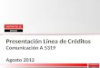 Presentación Línea de Créditos Comunicación A 5319 Agosto 2012