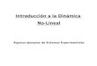 Introducción a la Dinámica No-Lineal Algunos ejemplos de Sistemas Experimentales