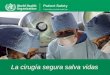 La cirugía segura salva vidas. Salud pública quirúrgica: La Organización Mundial de la Salud y la campaña de la cirugía segura salva vidas Nombre, Titulo