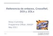 Slide 1 Referencia de enlaces, CrossRef, DOI y JOLs Sioux Cumming Programme Officer, INASP May 2011