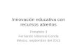 Innovación educativa con recursos abiertos Portafolio 3 Fernando Villarreal Gonda México, septiembre del 2013