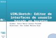 UIMLSketch: Editor de interfaces de usuario basado en bocetos Alumna: Sonia María Casero Peinado Directora: Ana Isabel Molina Díaz Septiembre 2012