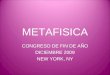 METAFISICA CONGRESO DE FIN DE AÑO DICIEMBRE 2009 NEW YORK, NY