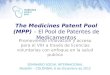 The Medicines Patent Pool (MPP) – El Pool de Patentes de Medicamentos Promoviendo innovación y acceso para el VIH a través de licencias voluntarias con
