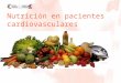 Nutrición en pacientes cardiovasculares.  PrevenSEC es un programa de la Fundación Española del Corazón (FEC) orientado a la