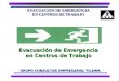 EVACUACION DE EMERGENCIA EN CENTROS DE TRABAJO GRUPO CONSULTOR EMPRESARIAL TILAWA Evacuación de Emergencia en Centros de Trabajo