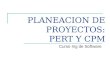 PLANEACION DE PROYECTOS: PERT Y CPM Curso Ing de Software