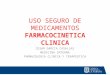 USO SEGURO DE MEDICAMENTOS FARMACOCINETICA CLINICA CESAR GARCIA CASALLAS MEDICINA INTERNA FARMACOLOGIA CLINICA Y TERAPEUTICA