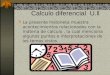 Calculo diferencial U.ll La presente historieta muestra acontecimientos relacionados con la materia de calculo, la cual menciona algunos puntos e interpretaciones