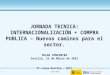 0(21/03/2012) JORNADA TECNICA: INTERNACIONALIZACIÓN + COMPRA PUBLICA – Nuevos caminos para el sector. SOLAR CONCENTRA Sevilla, 21 de Marzo de 2012 Mª Luisa