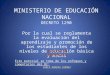 MINISTERIO DE EDUCACIÓN NACIONAL DECRETO 1290 Por la cual se reglamenta la evaluación del aprendizaje y promoción de los estudiantes de los niveles de