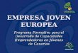 EMPRESA JOVEN EUROPEA Programa Formativo para el Desarrollo de Capacidades Emprendedoras en Jóvenes de Canarias