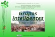Pedro Prieto Martín Teorías y técnicas para un sabio trabajo en equipo 2008.11.19. Grupos inteligentes Fundamentalmente basado en el texto: Grupos inteligentes