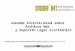 Jornada Internacional sobre Archivos Web y Depósito Legal Electrónico Ondarenet, el archivo web del País Vasco, (Madrid 9 de julio de 2013)
