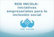 RED INCOLA: iniciativas empresariales para la inclusión social