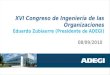 XVI Congreso de Ingeniería de las Organizaciones Eduardo Zubiaurre (Presidente de ADEGI) 08/09/2010
