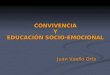 CONVIVENCIA Y EDUCACIÓN SOCIO-EMOCIONAL Juan Vaello Orts