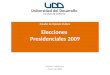 Estudio de Opinión Publica Elecciones Presidenciales 2009 Las Bellotas 199 of. 71 – Providencia, Santiago – Chile Fono (56-2) 3724790 info@cis-chile.cl