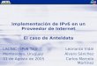 Implementación de IPv6 en un Proveedor de Internet El caso de Anteldata LACNIC - IPv6 Tour Montevideo, Uruguay 31 de Agosto de 2005 Leonardo Vidal Álvaro