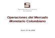 Operaciones del Mercado Monetario Colombiano Junio 21 de 2006