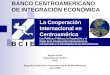 La Cooperación Internacional en Centroamérica Las Políticas Públicas, la Regulación y el Papel de la Cooperación Internacional en la Expansión y el Desempeño