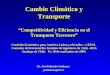 Cambio Climático y Transporte Competitividad y Eficiencia en el Transporte Terrestre Comisión Económica para América Latina y el Caribe – CEPAL Comisión