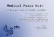 Medical Peace Work (Trabajo por la paz en el ámbito sanitario) Un área emergente de especialización en trabajo sanitario, prevención de la violencia y