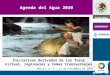 México, D. F., 17 de noviembre de 2010 Agenda del Agua 2030 Iniciativas derivadas de los foros virtual, regionales y temas transversales