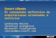 Smart clients El consumidor definitivo de arquitecturas orientadas a servicios Catherine Heller Technical Evangelist Microsoft Corporation cheller@microsoft.com