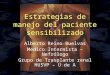 Estrategias de manejo del paciente sensibilizado Alberto Reino Buelvas Medico Internista –Nefrólogo Grupo de Trasplante renal HUSVP – U de A