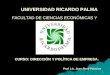 1 UNIVERSIDAD RICARDO PALMA Prof. Lic. Juan Puell Palacios FACULTAD DE CIENCIAS ECONÓMICAS Y EMPRESARIALES CURSO: DIRECCIÓN Y POLÍTICA DE EMPRESA