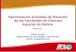 Aproximación al Estado de Situación de las Facultades de Ciencias Agrarias de Bolivia Mario Vargas Especialista en Tecnología e Innovación mario.vargas@iica.int