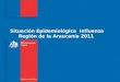 Situación Epidemiológica Influenza Región de la Araucanía 2011