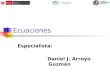 Ecuaciones Especialista: Daniel J. Arroyo Guzmán