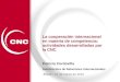 La cooperación internacional en materia de competencia: actividades desarrolladas por la CNC Patricia Cordovilla Subdirectora de Relaciones Internacionales
