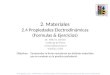 2. Materiales 2.4 Propiedades Electrodinámicas (Formulas & Ejercicios) Comprender la forma reaccionan los distintos materiales que se emplean en la practica