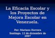 La Eficacia Escolar y los Proyectos de Mejora Escolar en Venezuela. Por: Mariano Herrera Santiago, 13 de diciembre de 2007