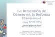 GOBIERNO DE CHILE Ministerio de Hacienda Dirección de Presupuestos La Dimensión de Género en la Reforma Previsional (Ley N°20.255) Alberto Arenas de Mesa