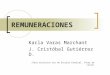 REMUNERACIONES Karla Varas Marchant J. Cristóbal Gutiérrez D. (Para exclusivo uso de Escuela Sindical. Favor de citar)