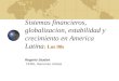 Sistemas financieros, globalizacion, estabilidad y crecimiento en America Latina : Los 90s Rogério Studart CEPAL, Naciones Unidas