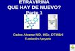 ETRAVIRINA QUE HAY DE NUEVO? Parte 1 Carlos Alvarez MD, MSc, DTM&H Fundación Apoyarte