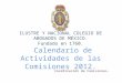 ILUSTRE Y NACIONAL COLEGIO DE ABOGADOS DE MÉXICO. Fundado en 1760. Calendario de Actividades de las Comisiones 2012. Coordinación de Comisiones
