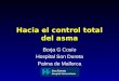 Hacia el control total del asma Borja G Cosío Hospital Son Dureta Palma de Mallorca Son Dureta Hospital Universitario
