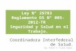 Aplicación Ley N° 29783 Reglamento DS N° 005-2012-TR Seguridad y Salud en el Trabajo. Coordinadora Interfederal de Salud. Ing. Andrés G. Ciudad Campos