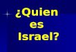 ¿Quien es Israel?. ¿Somos Israel o somos Israel Espiritual?